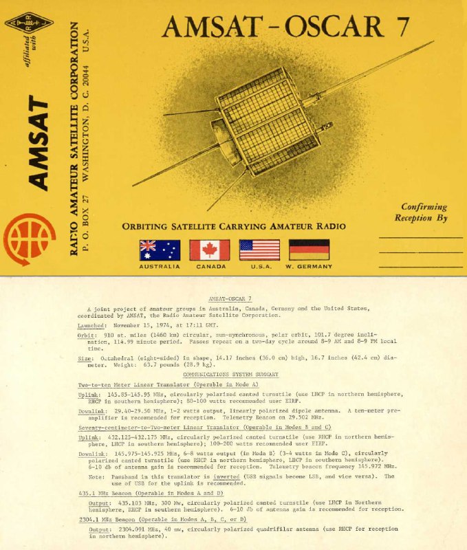 Самый древний, действующий любительский спутник AMSAT-OSCAR 7,  в настоящее время находится в периоде непрерывного солнечного освещения до 22 мая 2027 года.При постоянном солнечном освещении внутренний таймер спутника, каждые 24 часа, должен переключаться между двумя транспондерами - режимом A (нисходящая линия связи 29 МГц и восходящая линия связи 145 МГц) и режимом B (нисходящая линия связи 145 МГц и восходящая линия 29 МГц) каждые 24 часа.АО 7 был запущен 15 ноября 1974 года. В этом году юбилей. 50 лет. Очень большой срок для космического аппарата с интересной историей.